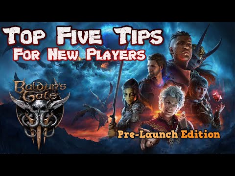 A Beginner's Guide to Baldur's Gate 3: Pre-Launch Prep - Top Five Tips for New Players