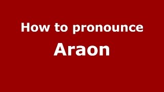 How to pronounce Araon