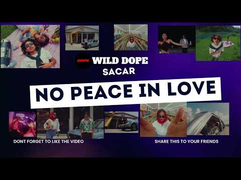 SACAR aka Lil Buddha - No Peace In Love ft. Starboi Virgin[WILD DOPE]