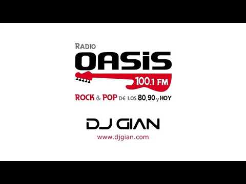 DJ GIAN - RADIO OASIS MIX 57 (Pop Rock Español - Ingles 80's & 90's)