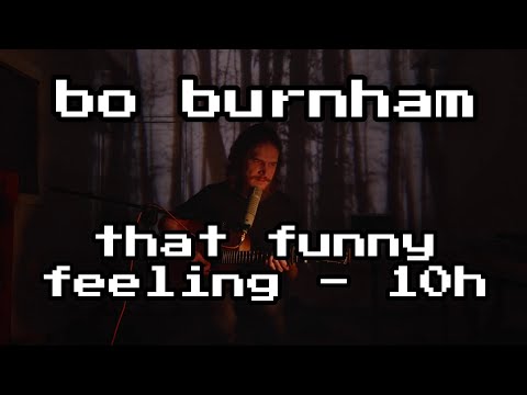 10h - that funny feeling - bo burnham