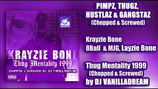 Krayzie Bone ft. 8ball &amp; MJG, Layzie Bone - Pimpz, Thugz, Hustlaz &amp; Gangstaz (Chopped &amp; Screwed)