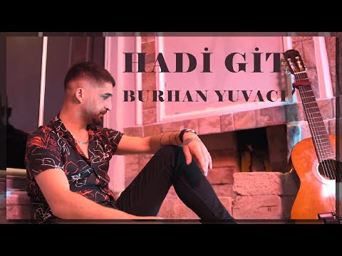 Burhan Yuvacı  Hadi Git #yeniklip