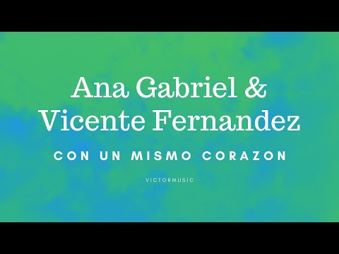 Con Un Mismo Corazon (Con Ana Gabriel) - Vicente Fernández
