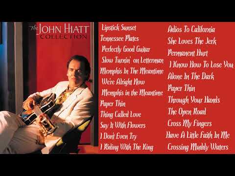John Hiatt Top Hits Playlist 2022- The Best of John Hiatt