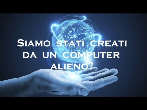 SIAMO PERSONAGGI VIRTUALI DI UN COMPUTER ALIENO?