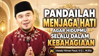 Download lagu HILMAN FAUZI TERBARU | PANDAILAH MENJAGA HATI AGAR HIDUPMU SELALU DALAM KEBAHAGIAAN mp3