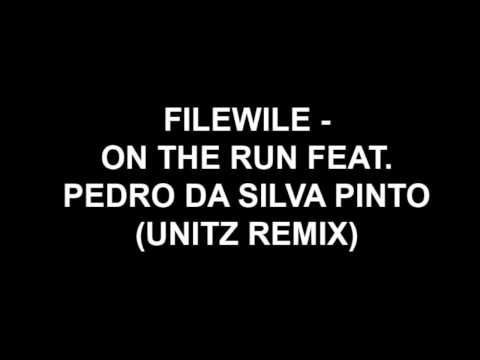 Filewile - On The Run Feat. Pedro Da Silva Pinto (Unitz Remix)