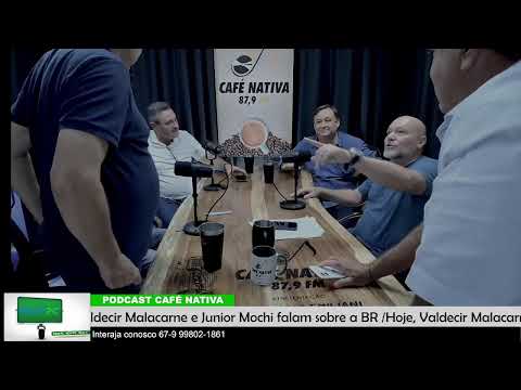 Podcast Café Nativa recebe Presidente da Casa de Leis Valdecir Malacarne e Deputado Junior Mochi