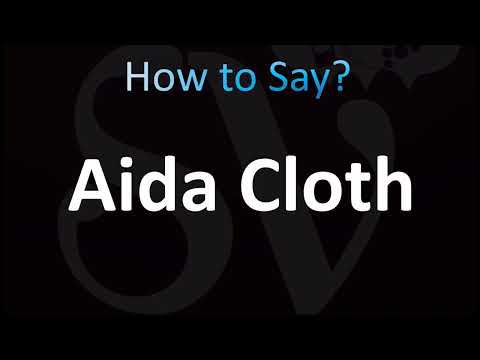 How to Pronounce Aida Cloth (CORRECTLY!)