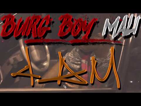 Burg Boy Mali - 4AM [Official Audio]