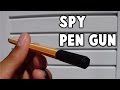 How To Make A 1 Spy Pen Gun