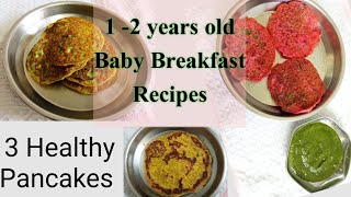 3 Healthy Breakfast Chilla Recipes For Baby, Toddler & Kids