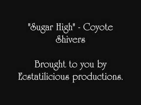 Sugarhigh- Coyote Shivers