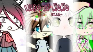 Descargar Wake Up Meme Gacha Life Big Collab With 4 Peeps Mp3 Gratis Mimp3 2020