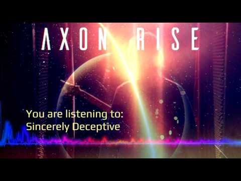 Electronic Cinematic Rock - Axon Rise - Sincerely Deceptive