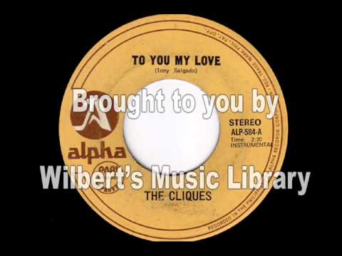 TO YOU MY LOVE - The Cliques