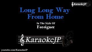 Long Long Way From Home (Karaoke) - Foreigner