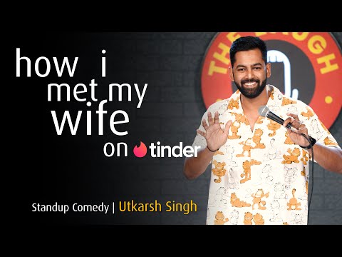 How I met my wife on Tinder | Stand Up Comedy by Utkarsh Singh