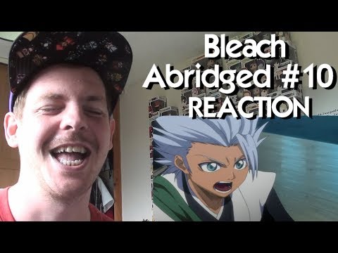 Bleach (S) Abridged Ep10 - Wait! There's More! REACTION