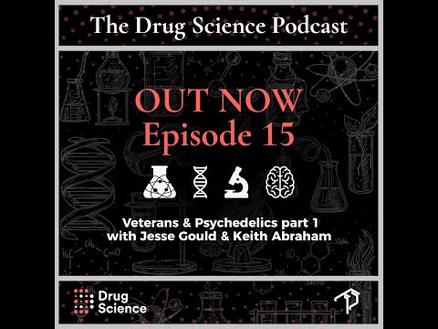 The Drug Science Podcast | Episode 15 | Veterans & Psychedelics part 1 - Jesse Gould & Keith Abraham