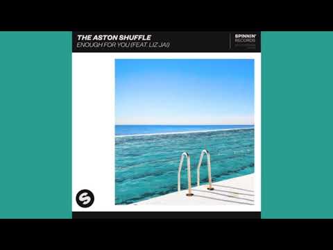 The Aston Shuffle - Enough For You (Feat. Liz Jai)