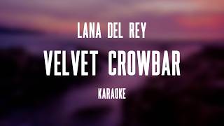 Lana Del Rey – Velvet Crowbar (Karaoke)