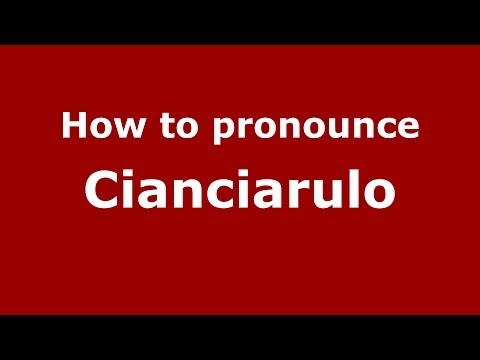 How to pronounce Cianciarulo (Italian/Italy) - PronounceNames.com