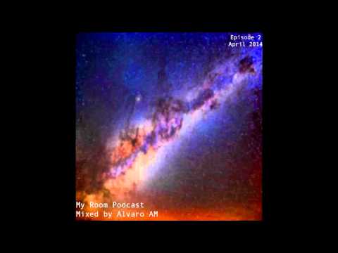 Alvaro AM - My Room Podcast Episode 2 [April 2014]