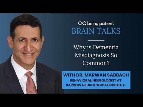 Marwan Sabbagh: Why is Dementia Misdiagnosis So Common? | Being Patient Live Talk