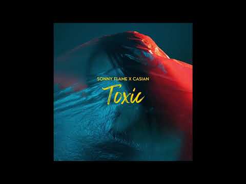 Sonny Flame x Casian - Toxic