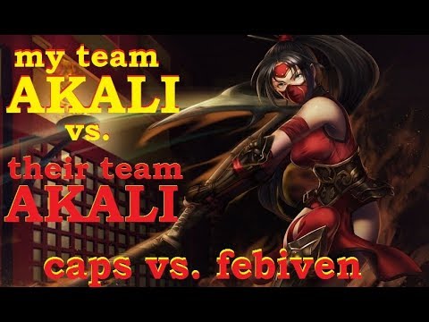 MY TEAM AKALI vs. THEIR TEAM AKALI | CAPS vs. FEBIVEN | League of Legends