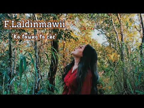Ka tawng ta che@ F.laldinmawii (Lyrics)