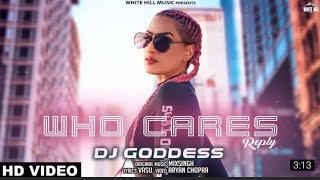 Who cares Reply (Offical video) DJ GOddess - punjabi new song whatsapp status