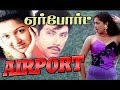 Airport Sathyaraj Gouthami Soman Tamil Superhit Action Movie HD