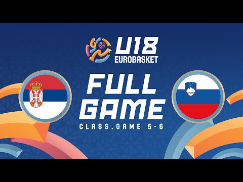 Class. Game 5-6 | Serbia v Slovenia | Full Basketball Game | FIBA U18 EuroBasket 2025