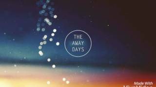 The Away Days - &#39;&#39;Calm Your Eyes&#39;&#39; (Türkçe)