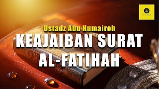 Download lagu DAHSYATNYA KEAJAIBAN AL FATIHAH - USTADZ ABU HUMAIROH mp3