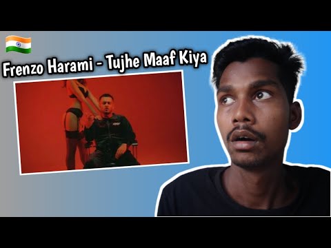 INDIAN REACT TO Frenzo Harami - Tujhe Maaf Kiya [Music Video] | Esau React