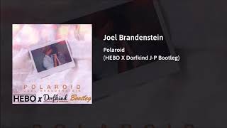 Joel Brandenstein - Polaroid (HEBO X Dorfkind J-P Bootleg)