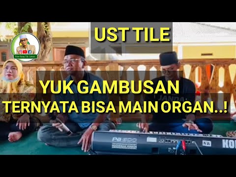 UST.TILE PINTAR MAIN ORGAN TERNYATA..😃 ~ YUK GAMBUSAN BUAT NAMBAH IMUN