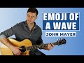Emoji of a Wave (John Mayer) - Guitar Lesson