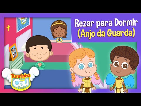 Rezar para Dormir (Anjo da Guarda) - Turminha do Céu