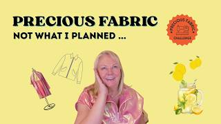 Precious Fabric Challenge | Sewing Lessons from a Tough Make