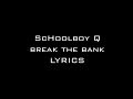 ScHoolboy Q Break The Bank Lyrics