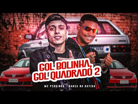 GOL BOLINHA, GOL QUADRADO 2 - BARCA NA BATIDA, MC PEDRINHO