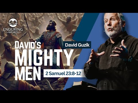 King David's Mighty Men - 2 Samuel 23:8-12