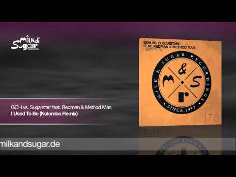 GOH vs. Sugarstarr feat. Redman & Method Man - I Used To Be (Kolombo Remix) | Preview