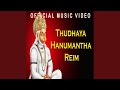 Download Lagu Thudhaya Hanumantha Reim Mp3 Free
