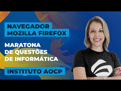 Maratona de questões de informática Instituto AOCP - Navegador Mozilla